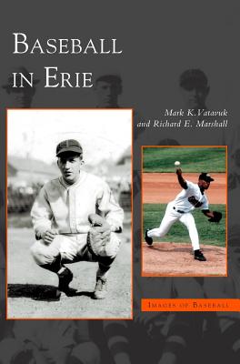 Baseball in Erie - Mark K. Vatavuk