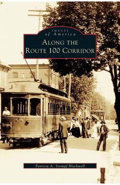 Coperta cărții 'Along the Route 100 Corridor - Patricia A. Stompf Blackwell'