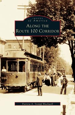 Along the Route 100 Corridor - Patricia A. Stompf Blackwell