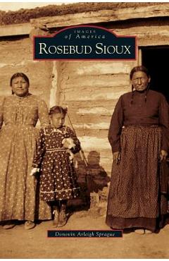 Coperta cărții 'Rosebud Sioux - Donovin Arleigh Sprague'