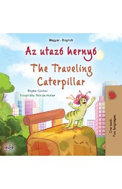 Coperta cărții 'The Traveling Caterpillar (Hungarian English Bilingual Children's Book) - Rayne Coshav'