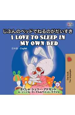 Coperta cărții 'I Love to Sleep in My Own Bed: Japanese English Bilingual Book - Shelley Admont'
