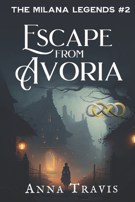 Escape From Avoria: A Christian Fiction Adventure - Anna Travis