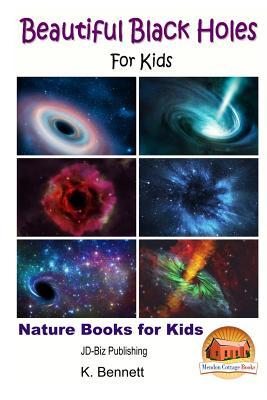 Beautiful Black Holes For Kids - John Davidson