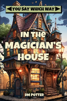 In the Magician's House - Dm Potter