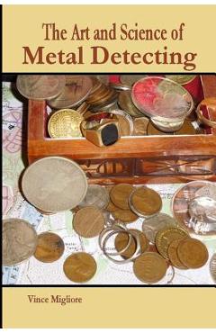 Coperta cărții 'The Art and Science of Metal Detecting - Vince Migliore'