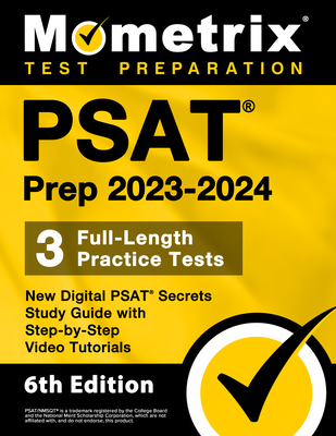 PSAT Prep 2023-2024 - 3 Full-Length Practice Tests, New Digital PSAT Secrets Study Guide with Step-By-Step Video Tutorials: [6th Edition] - Matthew Bowling