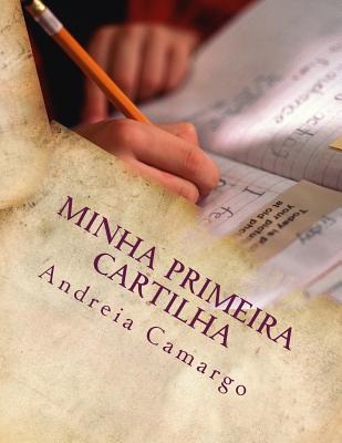 Minha Primeira Cartilha: cartilha do a b c - Andreia Camargo