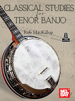 Classical Studies for Tenor Banjo - Rob Mackillop