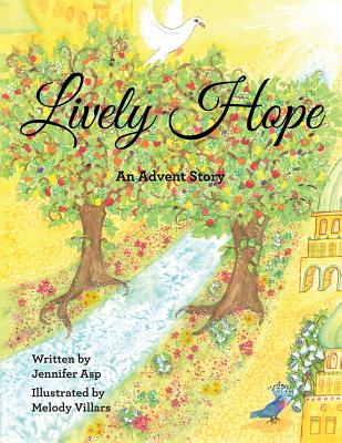 Lively Hope: An Advent Story - Jennifer Asp