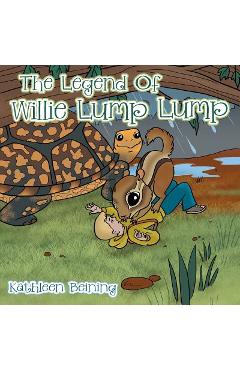 Coperta cărții 'The Legend Of Willie Lump Lump - Kathleen Beining'