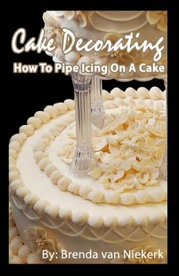 Cake Decorating - How To Pipe Icing On A Cake - Brenda Van Niekerk