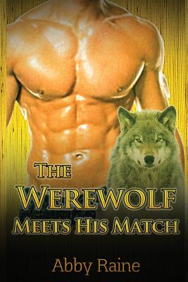 Coperta cărții 'The Werewolf Meets His Match: Paranormal Wolf Shifter Romance - Abby Raine'