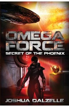 Poza produsului Omega Force: Secret of the Phoenix - Joshua Dalzelle