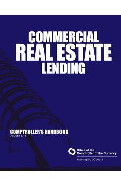 Coperta cărții 'Commercial Real Estate Lending - Office Of The Comptroller Of The Currenc'