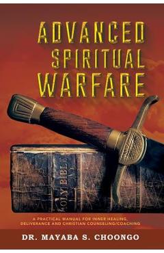 Advanced Spiritual Warfare - Mayaba S. Choongo