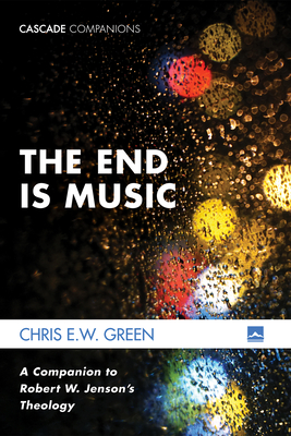 The End Is Music - Chris E. W. Green