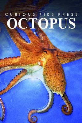 Octopus - Curious Kids Press: Kids book about animals and wildlife, Children's books 4-6 - Curious Kids Press