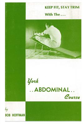 York Abdominal Course: Keep Fit, Stay Trim - Bob Hoffman