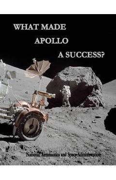 Coperta cărții 'What Made Apollo a Success? - National Aeronautics And Administration'