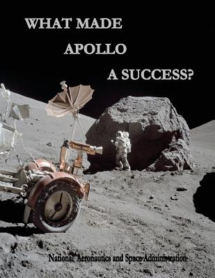 What Made Apollo a Success? - National Aeronautics And Administration