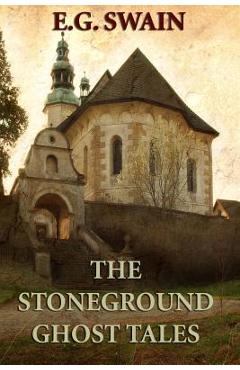 Coperta cărții 'The Stoneground Ghost Tales - E. G. Swain'