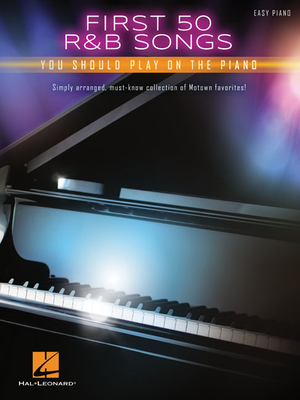Coperta cărții 'First 50 R&B Songs You Should Play on Piano - Hal Leonard Corp'