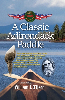 Coperta cărții 'A Classic Adirondack Paddle: Including a Visit with Noah John Rondeau the Hermit of Cold River Flow - William J. O'hern'