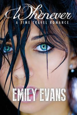 Whenever (A Time Travel Romance) - Emily Evans