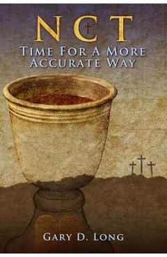Coperta cărții 'New Covenant Theology: Time For A More Accurate Way - Gary D. Long'