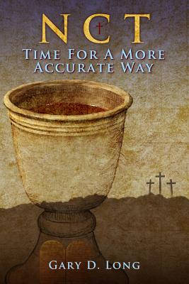 Coperta cărții 'New Covenant Theology: Time For A More Accurate Way - Gary D. Long'