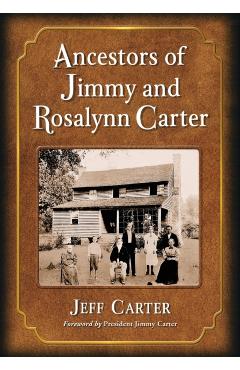 Coperta cărții 'Ancestors of Jimmy and Rosalynn Carter - Jeff Carter'