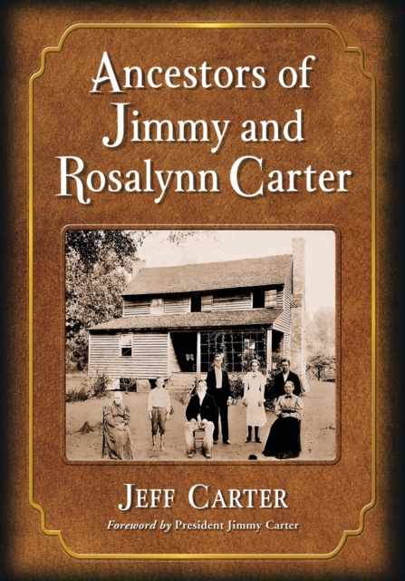 Ancestors of Jimmy and Rosalynn Carter - Jeff Carter