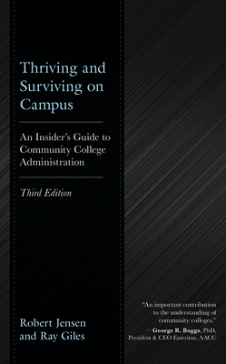 Thriving and Surviving on Campus: An Insider's Guide to Community College Administration - Ray Giles