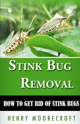 Stink Bug Removal: How to Get Rid of Stink Bugs - Henry Moorecroft