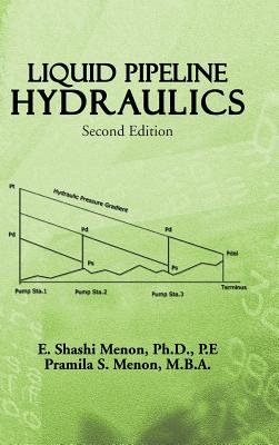 Liquid Pipeline Hydraulics: Second Edition - E. Shashi Menon