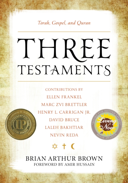 Three Testaments: Torah, Gospel, and Quran - Brian Brown