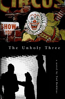 The Unholy Three - Tod Robbins