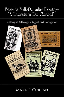 Coperta cărții 'Brazil's Folk-Popular Poetry - A Literatura de Cordel: A Bilingual Anthology in English and Portuguese - J. Curran Mark'