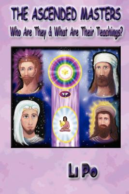 The Ascended Masters: Who Are They & What Are Their Teachings? - Li Po
