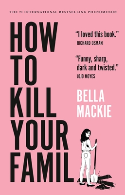 How to Kill Your Family - Bella Mackie