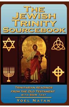 Coperta cărții 'The Jewish Trinity Sourcebook: Trinitarian Readings from the Old Testament - Yoel Natan'