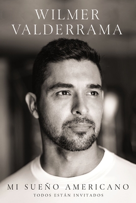 Mi Sueño Americano: Todos Están Invitados - Wilmer Valderrama