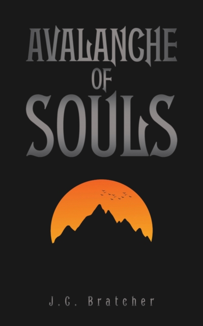 Avalanche of Souls - J. C. Bratcher