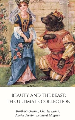 Beauty and the Beast: The Ultimate Collection - Brothers Grimm