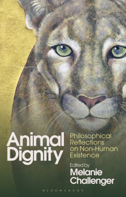 Animal Dignity: Philosophical Reflections on Non-Human Existence - Melanie Challenger