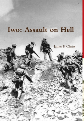 Coperta cărții 'Iwo; Assault on Hell - James F. Christ'