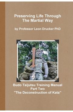 Coperta cărții 'Budo Taijutsu Training Manual Deconstruction of Kata - Leon Drucker'