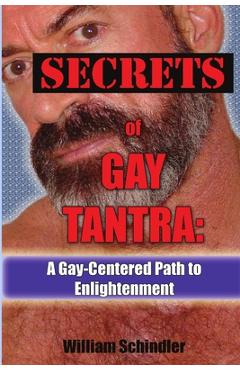Coperta cărții 'Secrets of Gay Tantra: A Gay-Centered Path to Enlightenment - William Schindler'