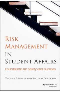 Poza produsului Risk Management in Student Affairs: Foundations for Safety and Success - Thomas E. Miller